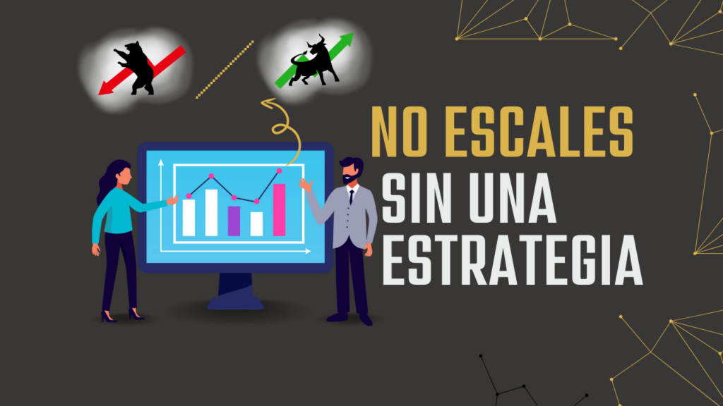 No Escales Sin Una Estrategia